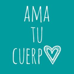 Ama tu cuerpo