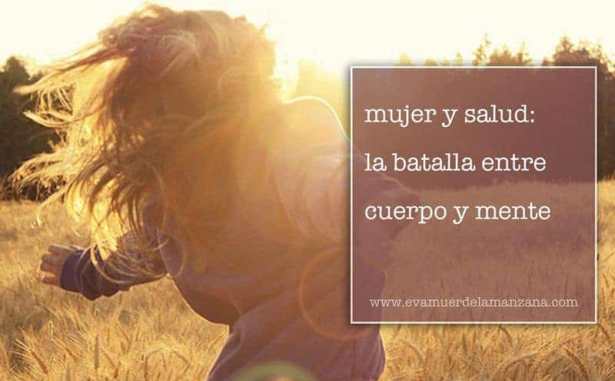 Mujer y salud: la batalla entre cuerpo y mente