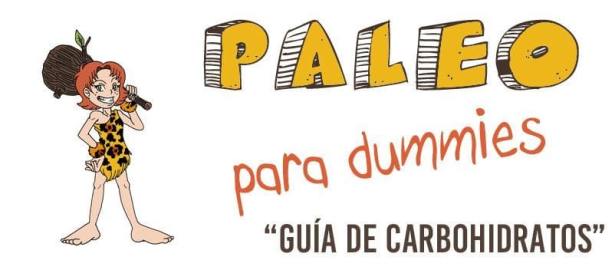 Paleo para Dummies: Guía de Carbohidratos Paleo para Dummies: Guía de Carbohidratos