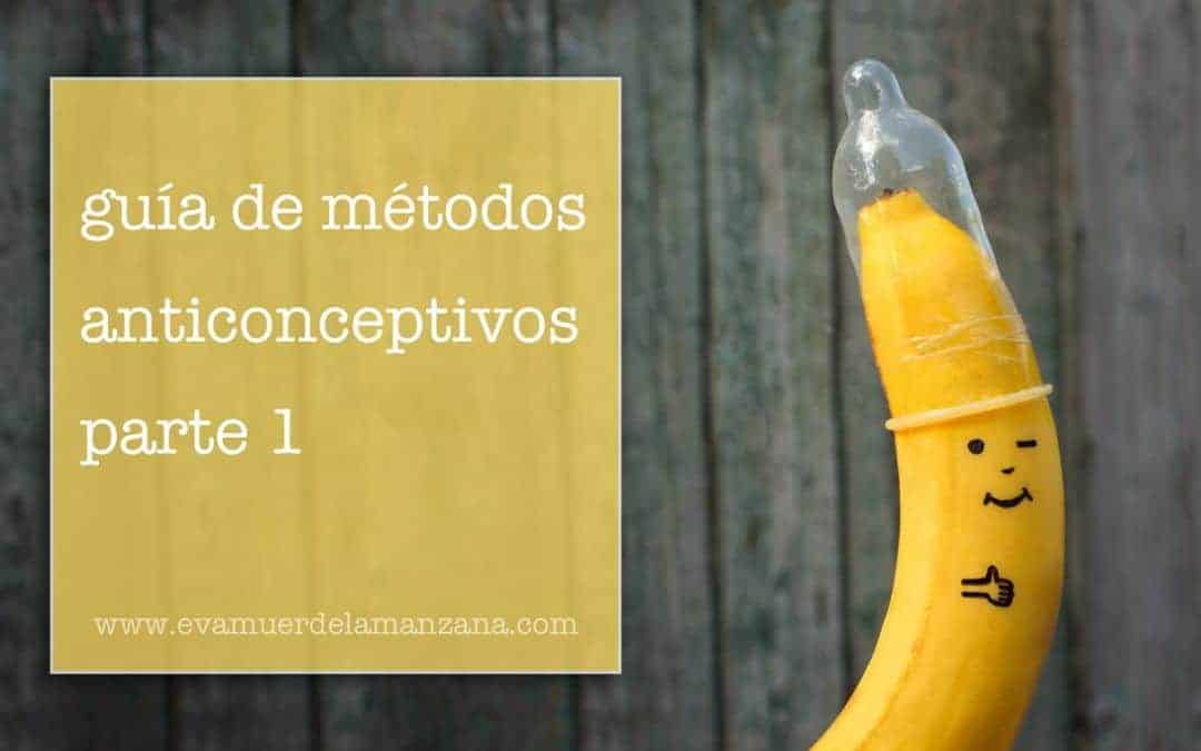 Guía de métodos anticonceptivos (parte 1)